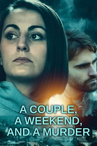 Уикенд для двоих и убийство (2022)
